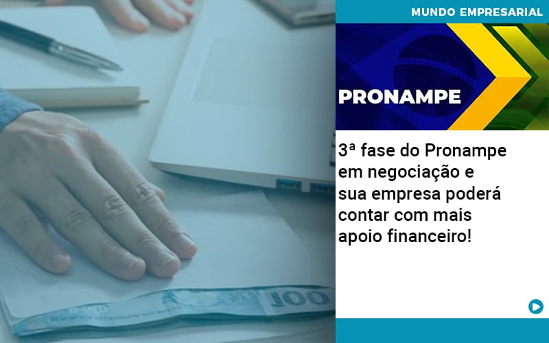 3 Fase Do Pronampe Em Negociacao E Sua Empresa Podera Contar Com Mais Apoio Financeiro Organização Contábil Lawini - Batista Contabilidade