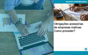 Obrigacoes Acessorias De Empresas Inativas Como Proceder Organização Contábil Lawini - Batista Contabilidade