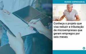 Conheca O Projeto Que Visa Reduzir A Tributacao De Microempresas Que Geram Empregos Por Seis Meses Organização Contábil Lawini - Batista Contabilidade