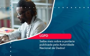 Saiba Mais Sobre A Portaria Publicada Pela Autoridade Nacional De Dados 1 - Batista Contabilidade