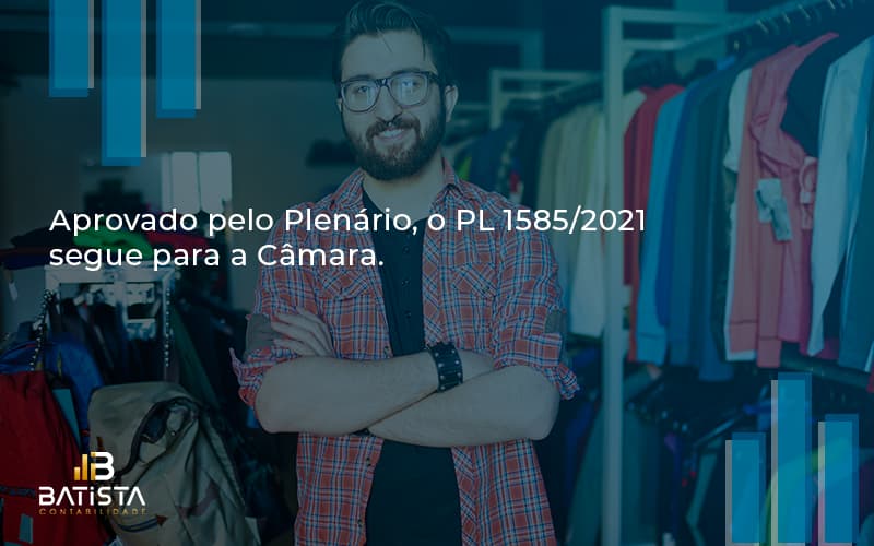 Aprovado Pleno Plenario O Pl 15852021 Segue Para A Camara Batista Contabilidade - Batista Contabilidade