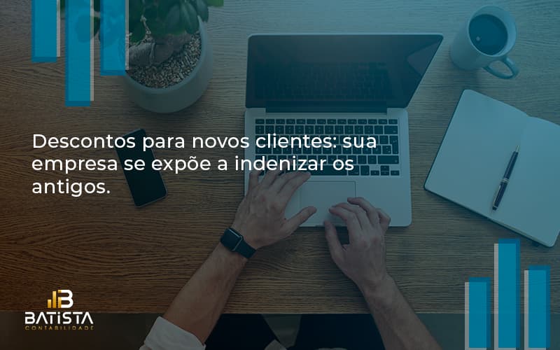 Descontos Para Novos Clientes Batista Contabilidade - Batista Contabilidade