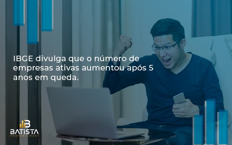 Ibge Divulga Que Numero De Empresa Ativas Aumentou Batista Contabilidade - Batista Contabilidade